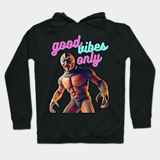 Good vibes only Hoodie